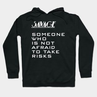 Savage _same not afraid to take risks Hoodie